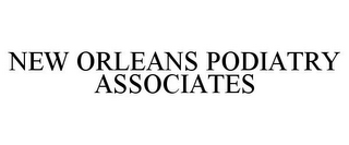 NEW ORLEANS PODIATRY ASSOCIATES