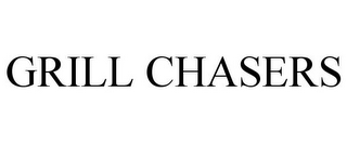 GRILL CHASERS
