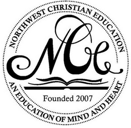 NORTHWEST CHRISTIAN EDUCATION NCE FOUNDED 2007 AN EDUCATION OF MIND AND HEART