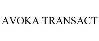 AVOKA TRANSACT