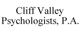 CLIFF VALLEY PSYCHOLOGISTS, P.A.