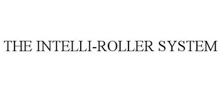 THE INTELLI-ROLLER SYSTEM