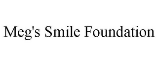 MEG'S SMILE FOUNDATION