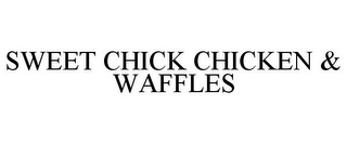 SWEET CHICK CHICKEN & WAFFLES