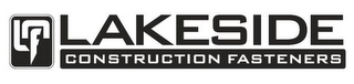 LF LAKESIDE CONSTRUCTION FASTENERS