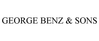 GEORGE BENZ & SONS