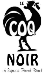 LE COQ NOIR A SUPERIOR FRENCH BRAND