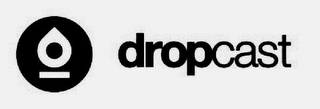 DROPCAST