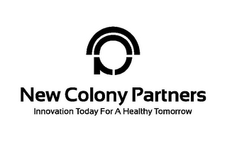 P NEW COLONY PARTNERS INNOVATION TODAY FOR A HEALTHY TOMORROW