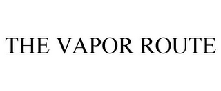 THE VAPOR ROUTE