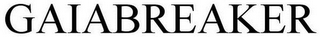 GAIABREAKER