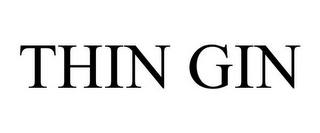 THIN GIN