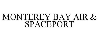 MONTEREY BAY AIR & SPACEPORT