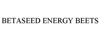 BETASEED ENERGY BEETS