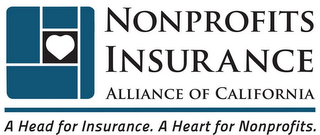 NONPROFITS INSURANCE ALLIANCE OF CALIFORNIA A HEAD FOR INSURANCE. A HEART FOR NONPROFITS.