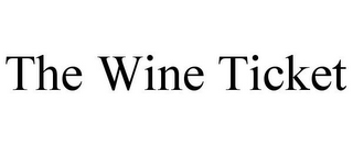 THE WINE TICKET