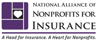 NATIONAL ALLIANCE OF NONPROFITS FOR INSURANCE A HEAD FOR INSURANCE. A HEART FOR NONPROFITS.