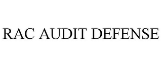 RAC AUDIT DEFENSE