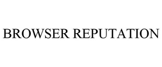 BROWSER REPUTATION
