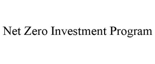 NET ZERO INVESTMENT PROGRAM