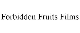 FORBIDDEN FRUITS FILMS