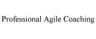 PROFESSIONAL AGILE COACHING