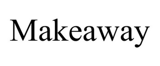 MAKEAWAY