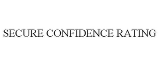 SECURE CONFIDENCE RATING