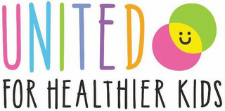 UNITED FOR HEALTHIER KIDS