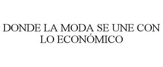 DONDE LA MODA SE UNE CON LO ECONÓMICO