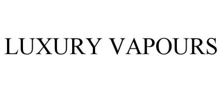 LUXURY VAPOURS