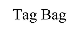 TAG BAG