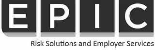 EPIC RISK SOLUTIONS AND EMPLOYER SERVICES