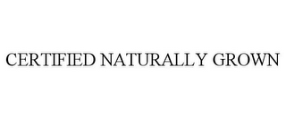 CERTIFIED NATURALLY GROWN