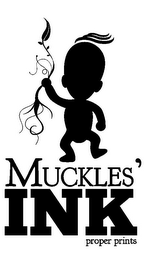 MUCKLES' INK PROPER PRINTS