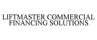 LIFTMASTER COMMERCIAL FINANCING SOLUTIONS