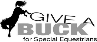 GIVE A BUCK FOR SPECIAL EQUESTRIANS