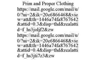 PRIM AND PROPER CLOTHING HTTPS://MAIL.GOOGLE.COM/MAIL/U/0/?UI=2&IK=20E6866468&VIEW=ATT&TH=1446A74FA8767642&ATTID=0.3&DISP=THD&REALATTID=F_HS3JOLJF2&ZW HTTPS://MAIL.GOOGLE.COM/MAIL/U/0/?UI=2&IK=20E6866468&VIEW=ATT&TH=1446A74FA8767642&ATTID=0.4&DISP=THD&REALATTID=F_HS3JTI7Z3&ZW