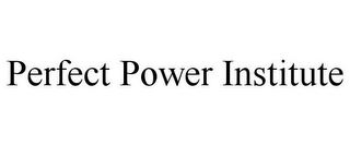 PERFECT POWER INSTITUTE