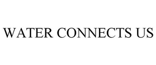 WATER CONNECTS US