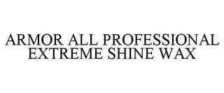 ARMOR ALL PROFESSIONAL EXTREME SHINE WAX