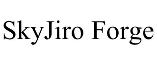 SKYJIRO FORGE