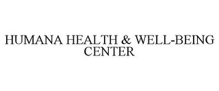 HUMANA HEALTH & WELL-BEING CENTER