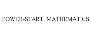 POWER-START! MATHEMATICS