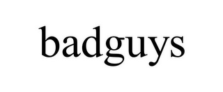 BADGUYS