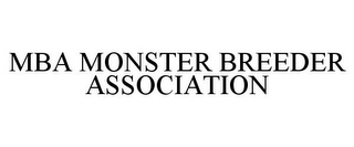 MBA MONSTER BREEDER ASSOCIATION