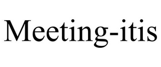 MEETING-ITIS