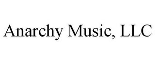 ANARCHY MUSIC, LLC