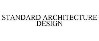 STANDARD ARCHITECTURE DESIGN