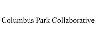 COLUMBUS PARK COLLABORATIVE
